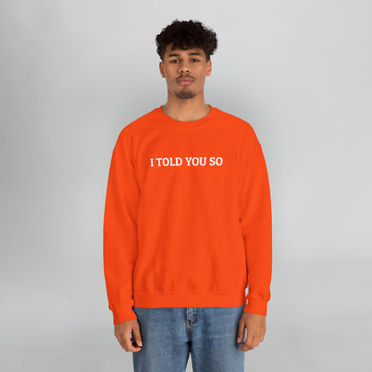 I Told You So Sweatshirt