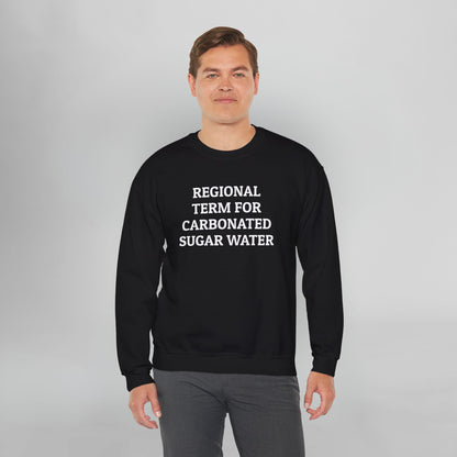 Regional Term for Carbonated Sugar Water Sweatshirt