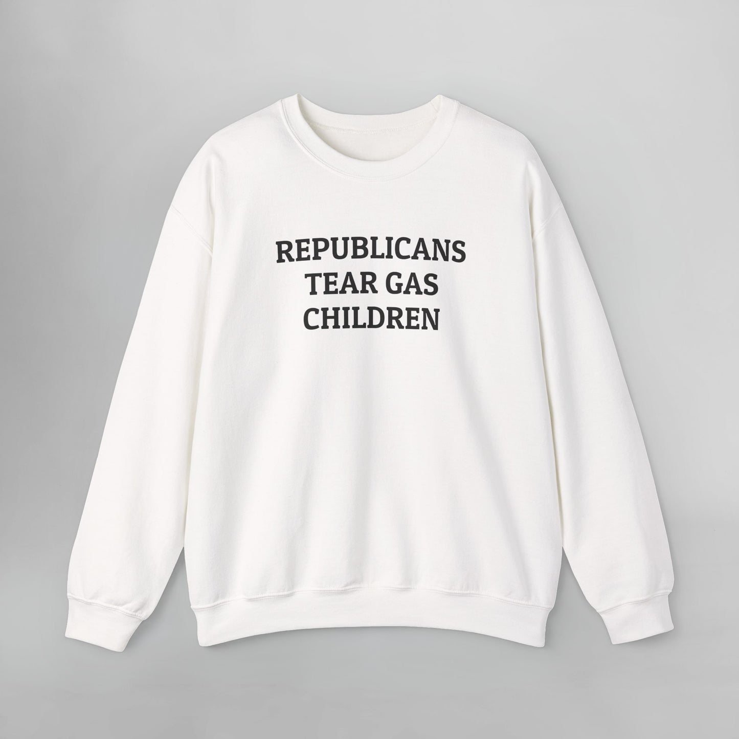 Republicans Tear Gas Children Sweatshirt