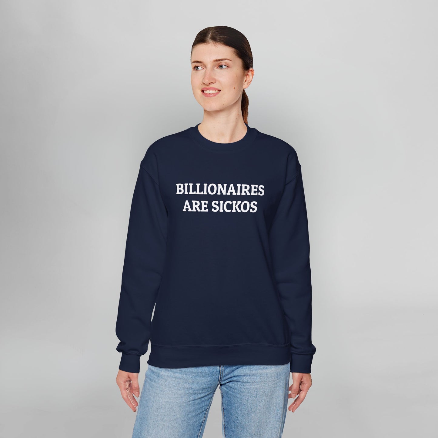 Billionaires Are Sickos Sweatshirt