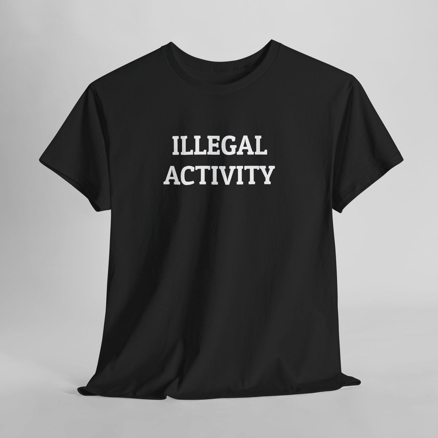 Illegal Activity Tee
