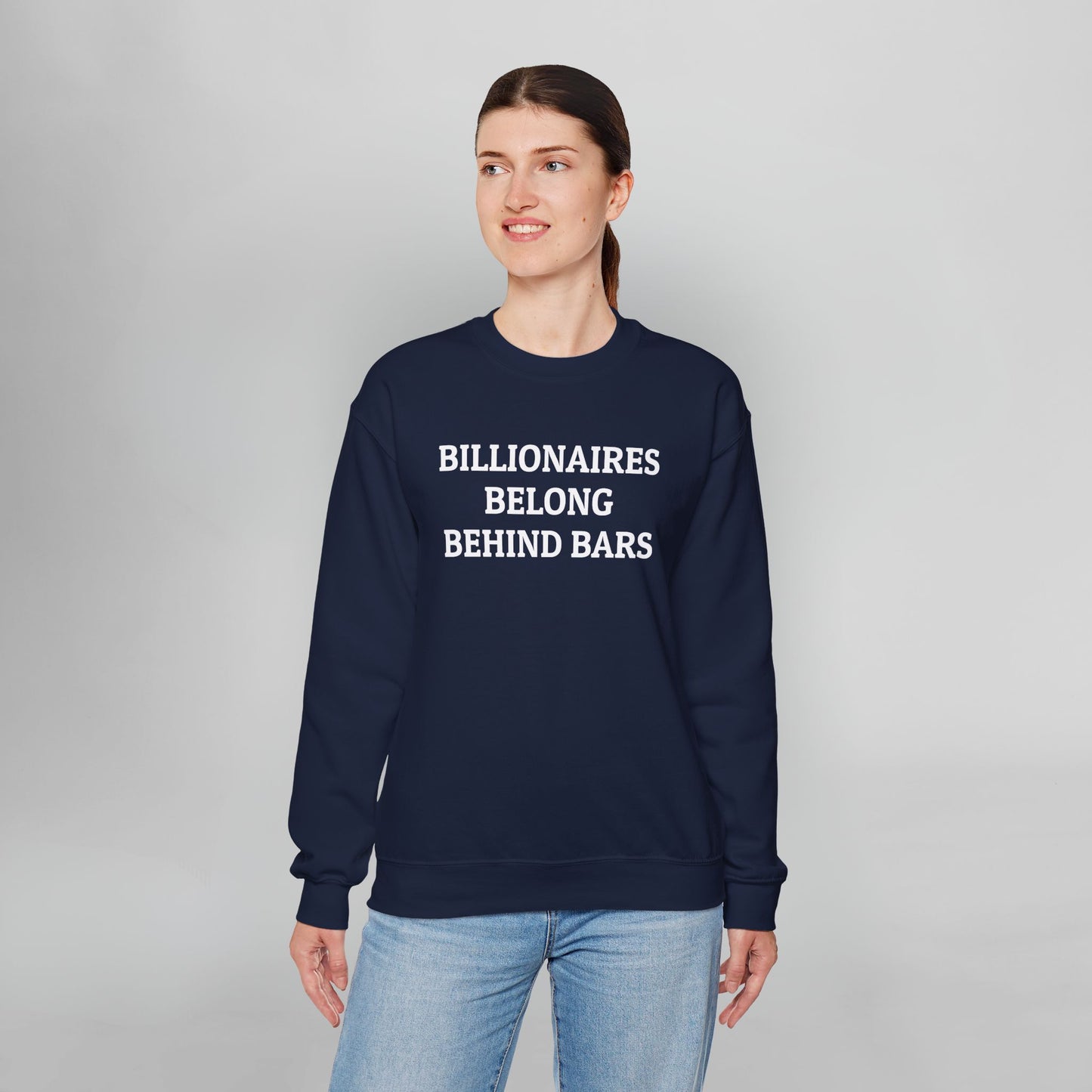Billionaires Belong Behind Bars Sweatshirt