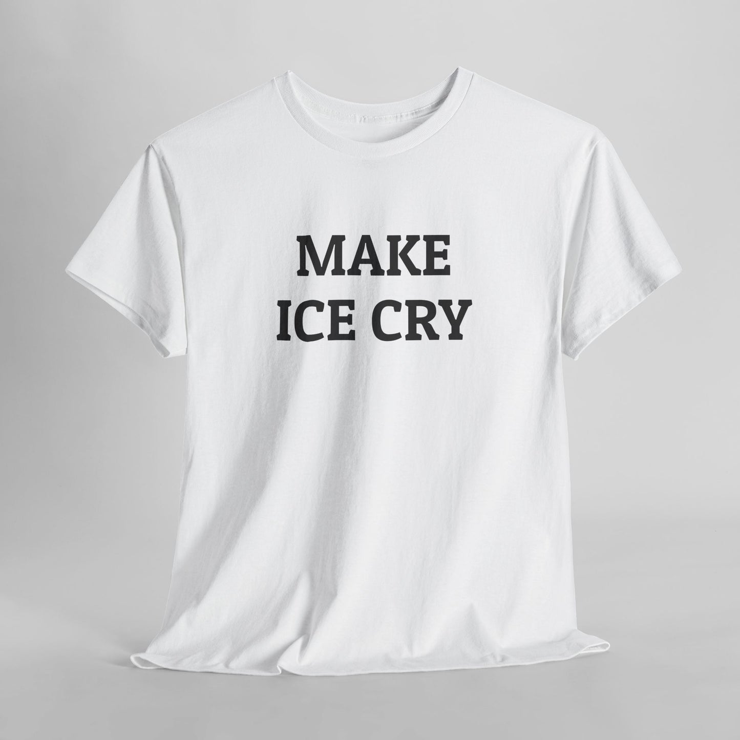 Make ICE Cry Tee