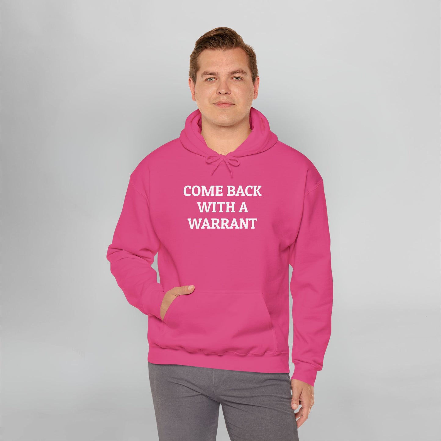 Come Back With a Warrant Hoodie