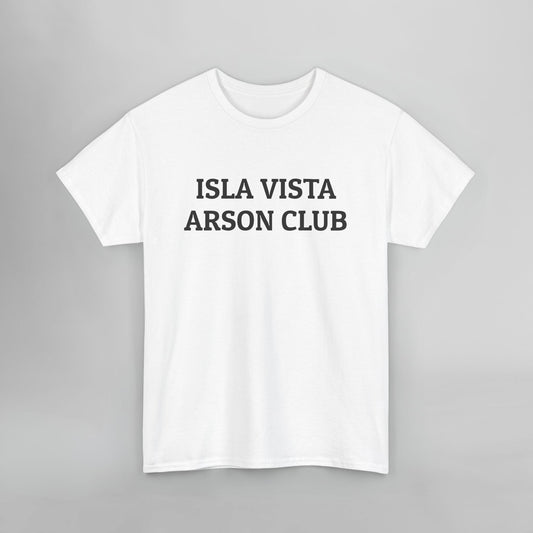 Isla Vista Arson Club Tee