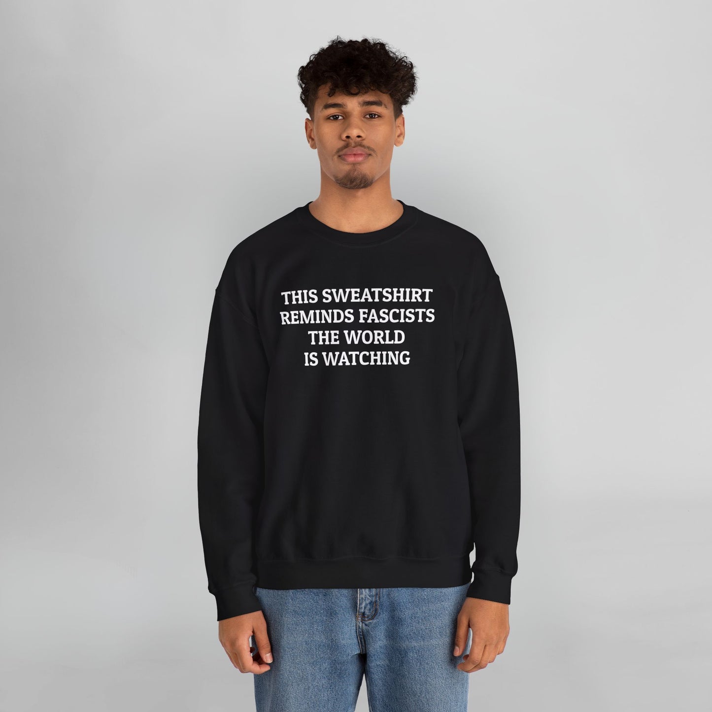 This Sweatshirt Reminds Fascists the World Is Watching Sweatshirt