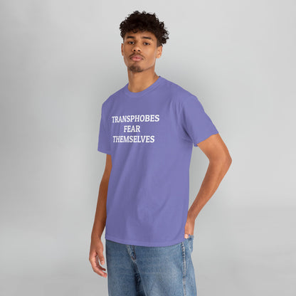 Transphobes Fear Themselves Tee