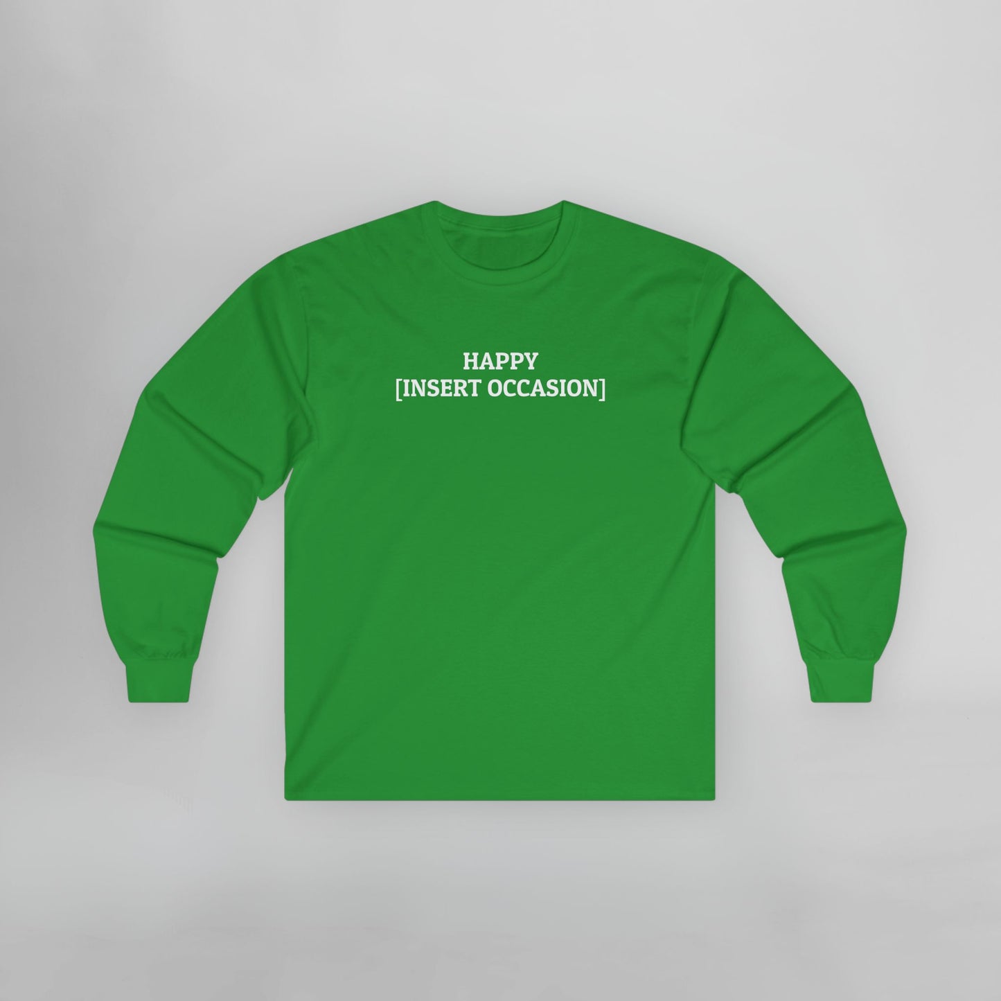 Happy [Insert Occasion] Long Sleeve Tee