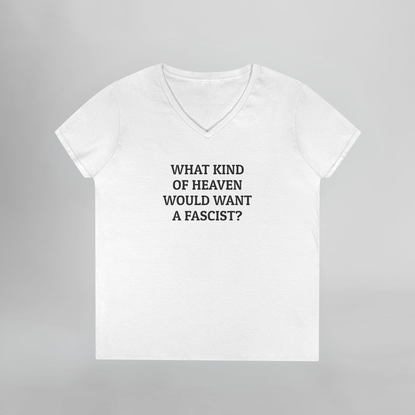 What Kind of Heaven Would Want a Fascist Women's V-Neck Tee