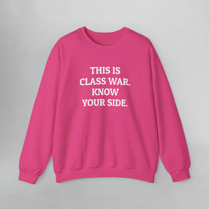 This Is Class War. Know Your Side. Sweatshirt