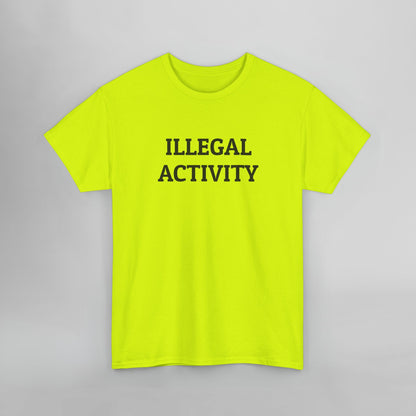 Illegal Activity Tee