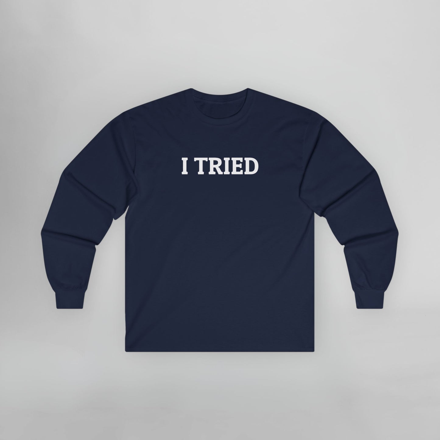 I Tried Long Sleeve Tee