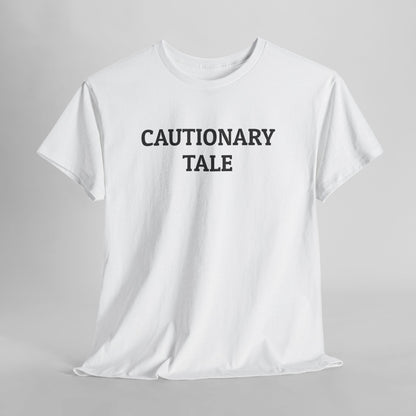 Cautionary Tale Tee