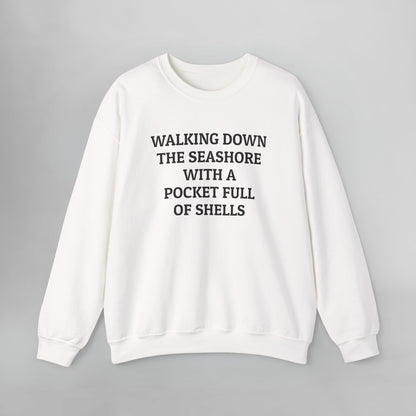 Walking Down the Seashore With a Pocket Full of Shells Sweatshirt