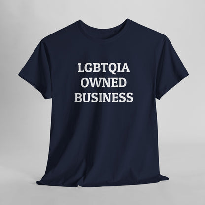 LGBTQIA Owned Business Tee