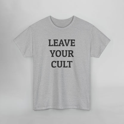 Leave Your Cult Tee