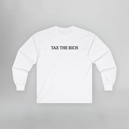 Tax the Rich Long Sleeve Tee