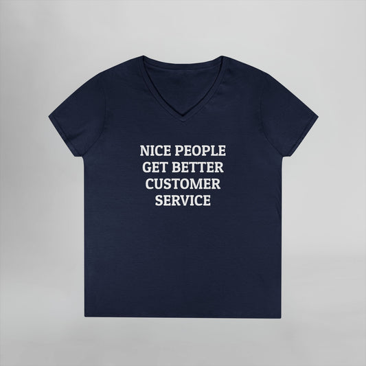 Nice People Get Better Customer Service Women's V-Neck Tee