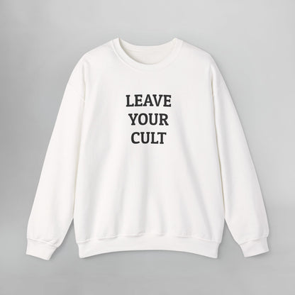 Leave Your Cult Sweatshirt