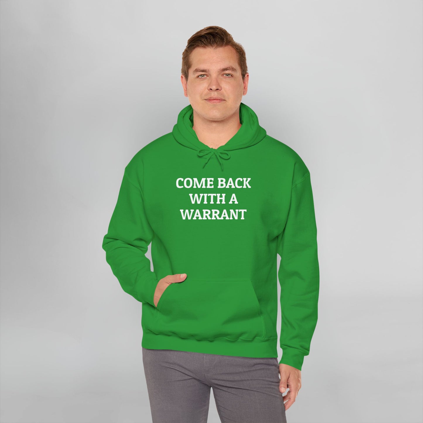 Come Back With a Warrant Hoodie