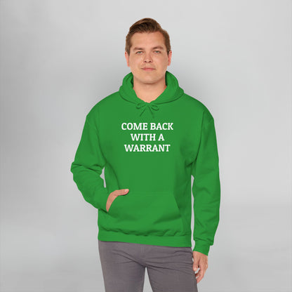 Come Back With a Warrant Hoodie