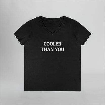 Cooler Than You Women's V-Neck Tee