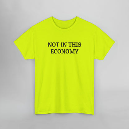 Not In This Economy Tee