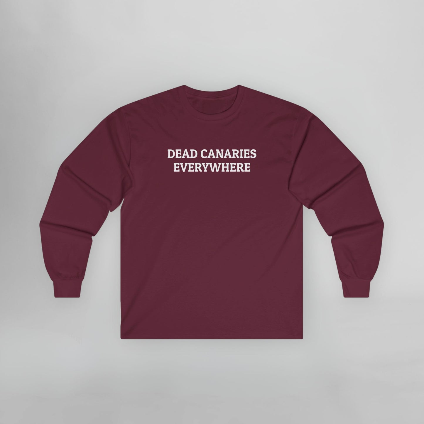 Dead Canaries Everywhere Long Sleeve Tee