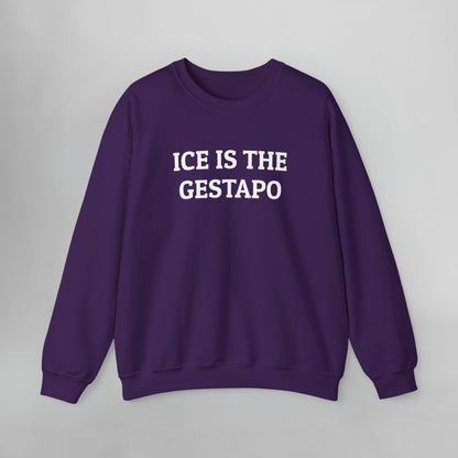 ICE Is The Gestapo Sweatshirt
