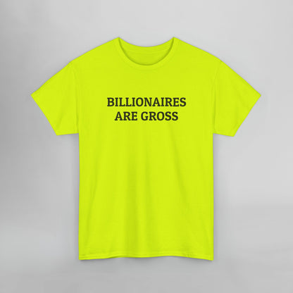 Billionaires Are Gross Tee