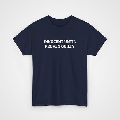 Innocent Until Proven Guilty Tee