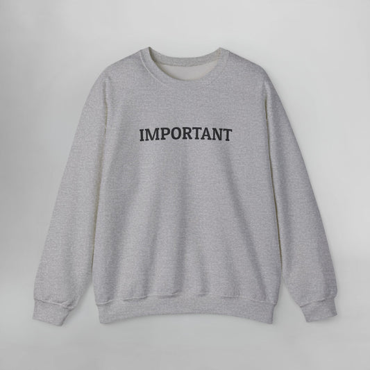 Important Sweatshirt