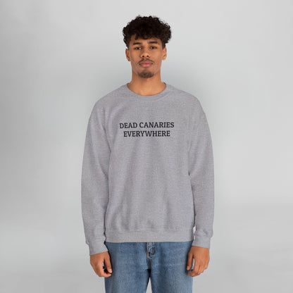 Dead Canaries Everywhere Sweatshirt