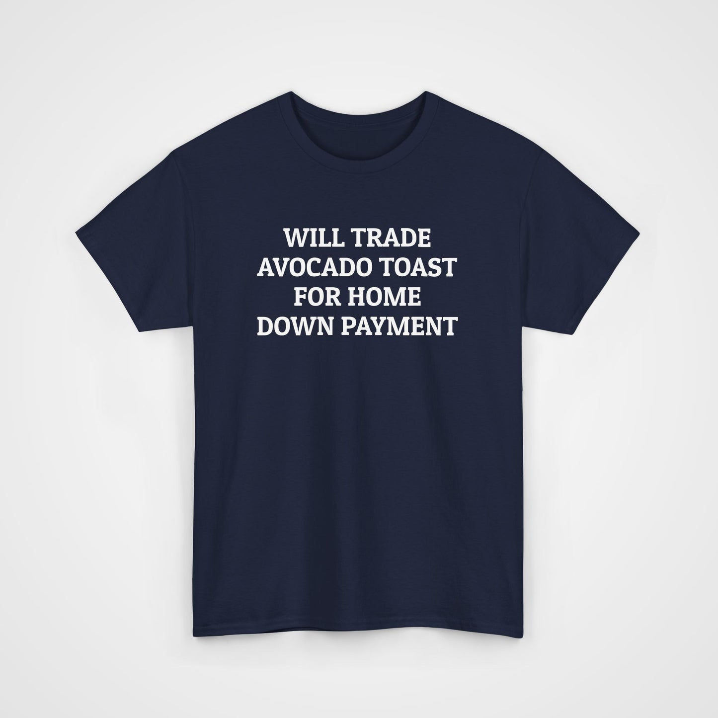Will Trade Avocado Toast for Home Down Payment Tee