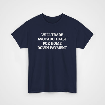 Will Trade Avocado Toast for Home Down Payment Tee