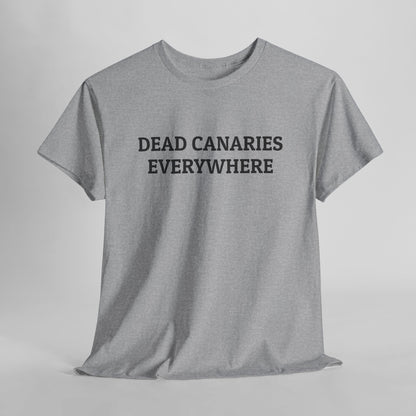 Dead Canaries Everywhere Tee