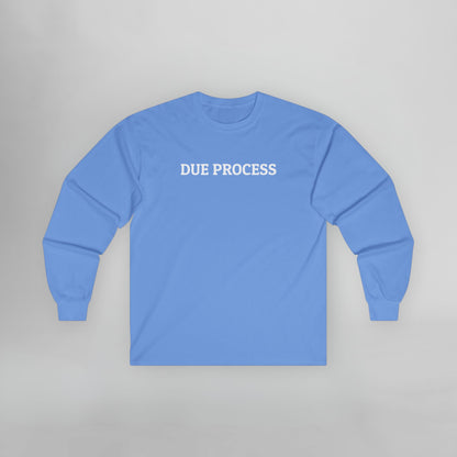 Due Process Long Sleeve Tee