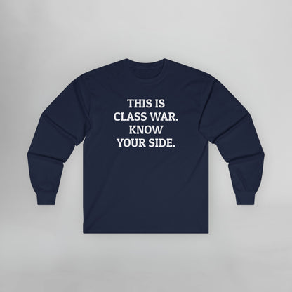 This Is Class War. Know Your Side. Long Sleeve Tee