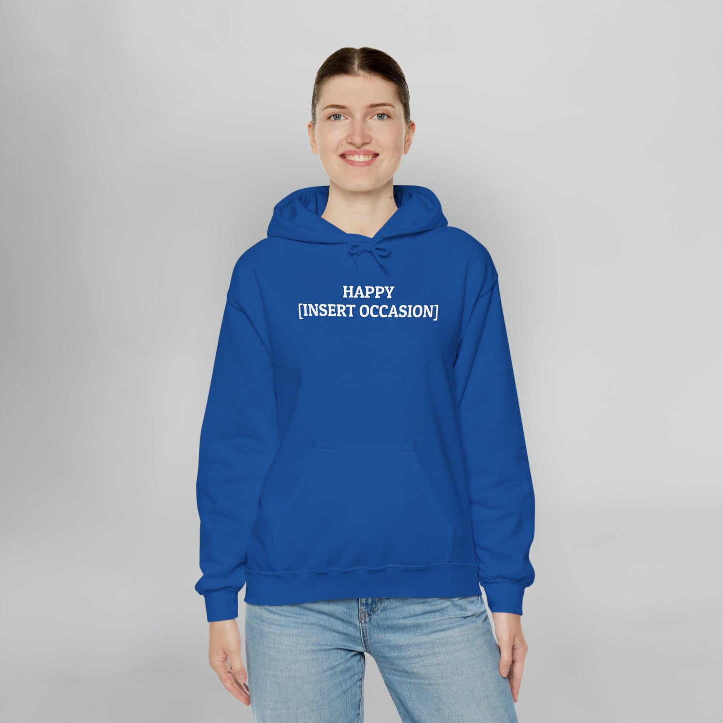 Happy [Insert Occasion] Hoodie