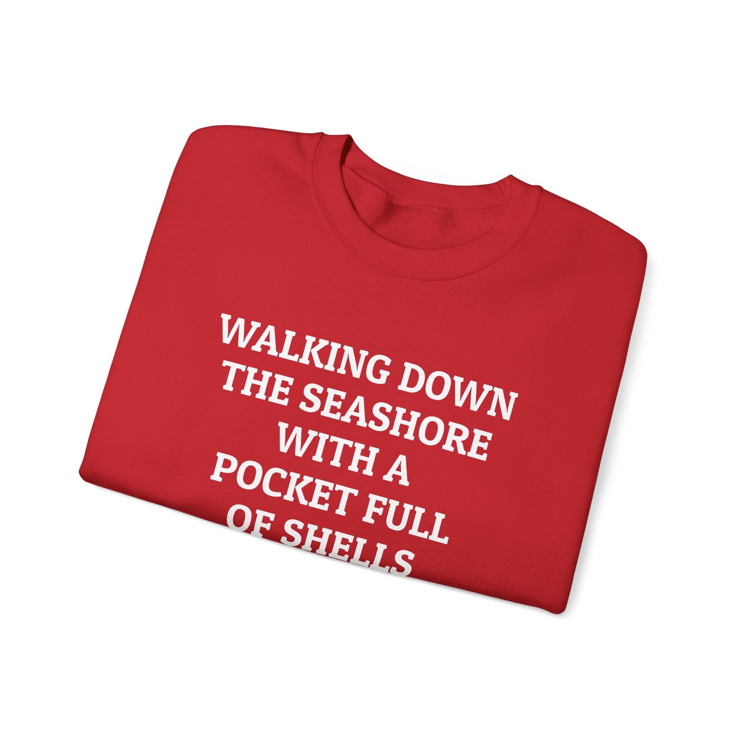 Walking Down the Seashore With a Pocket Full of Shells Sweatshirt