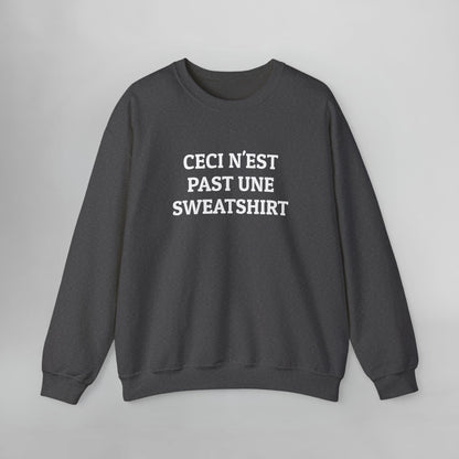 Ceci N'est Past Une Sweatshirt Sweatshirt