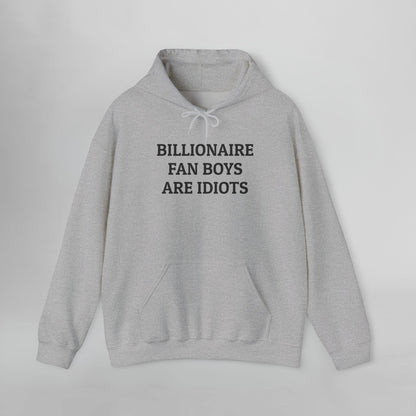 Billionaire Fan Boys Are Idiots Hoodie