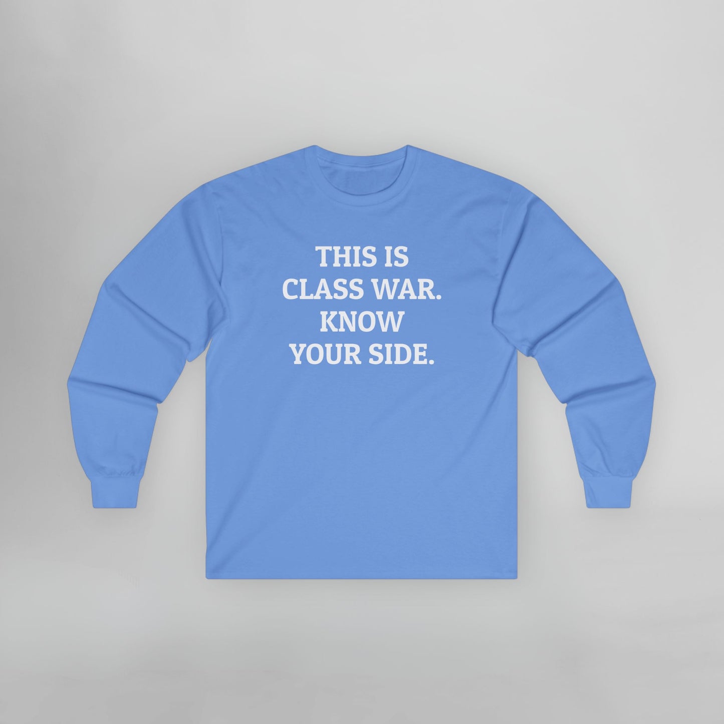 This Is Class War. Know Your Side. Long Sleeve Tee