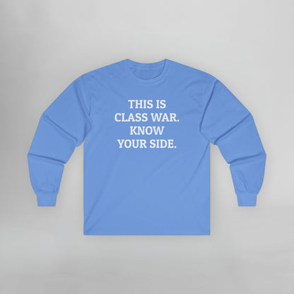 This Is Class War. Know Your Side. Long Sleeve Tee