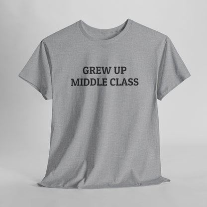 Grew Up Middle Class Tee