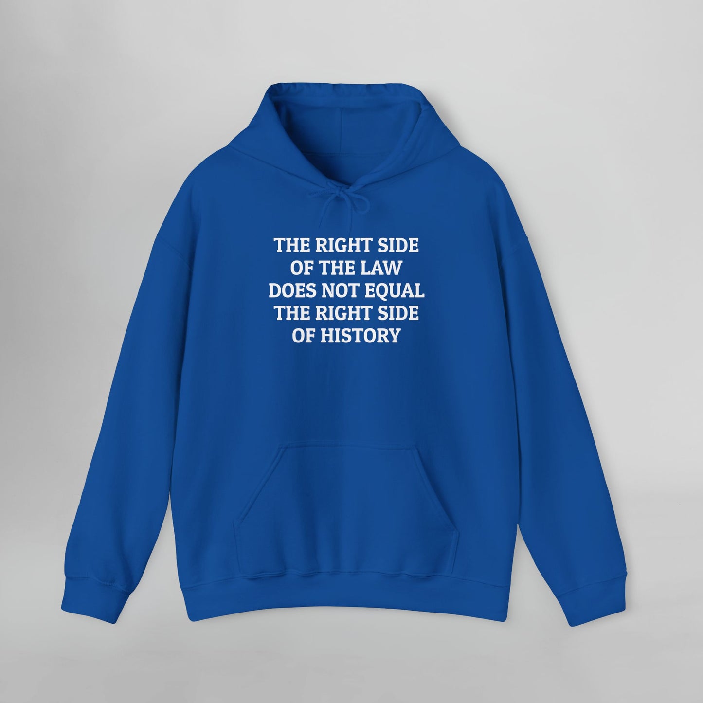 The Right Side of the Law Does Not Equal The Right Side of History Hoodie