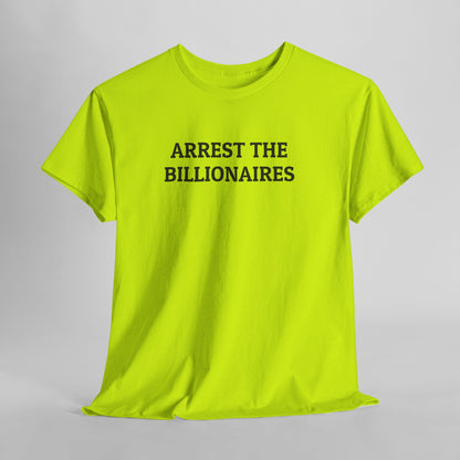 Arrest the Billionaires Tee