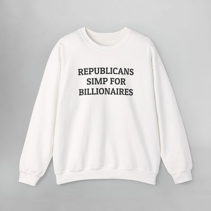Republicans Simp for Billionaires Sweatshirt
