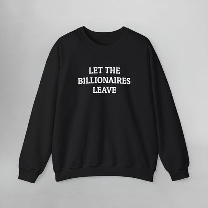 Let The Billionaires Leave Sweatshirt