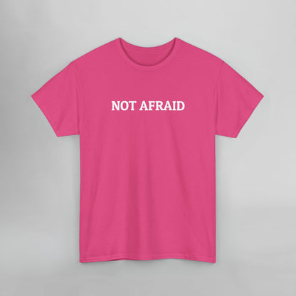 Not Afraid Tee